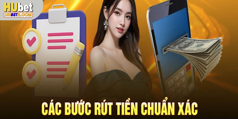 Chi tiết các bước rút tiền HUBET