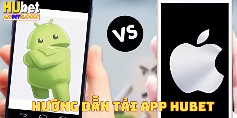 Hướng dẫn tải app HUBET cho di động