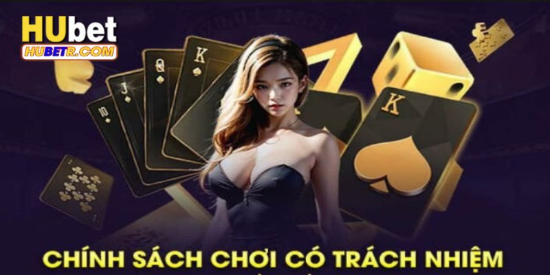 Chơi có trách nhiệm với những nội dung chính sách cực nghiêm ngặt