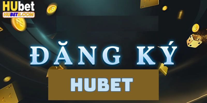 Đăng ký HUBET