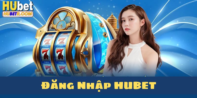 Đăng nhập HUBET