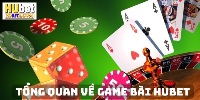 Giới thiệu thông tin sơ lược về game bài HUBET